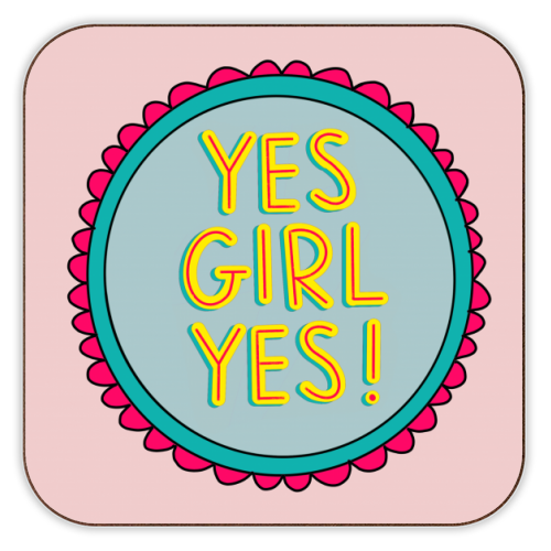 Yes Girl Yes! Coaster