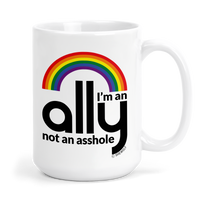 Funny Ally 15 oz Mug | Rainbow Pride Gift For LGBTQ Support