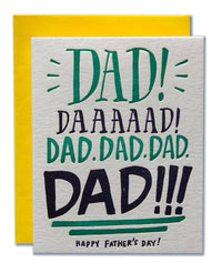 Dad Dad Dad Yelling - Happy Fathers Day Greeting Card