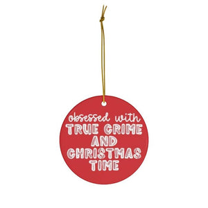 True Crime Christmas Ornament - Funny Holiday Ornaments