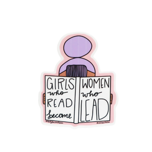 Little Girls Who Read Become Women Who Lead Sticker