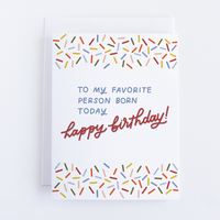 To My Favorite Person Born Today - Funny Birthday Card