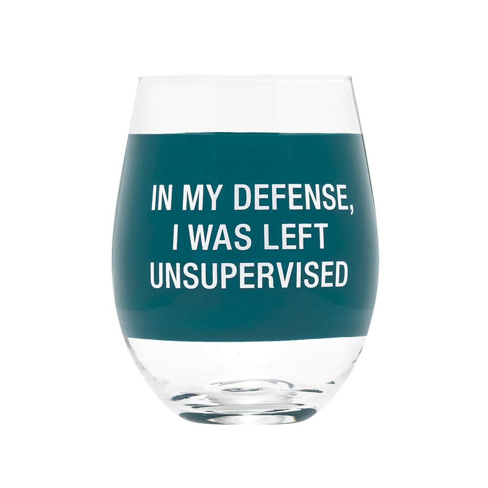 In My Defense, I Was Left Unsupervised - Stemless Wine Glass