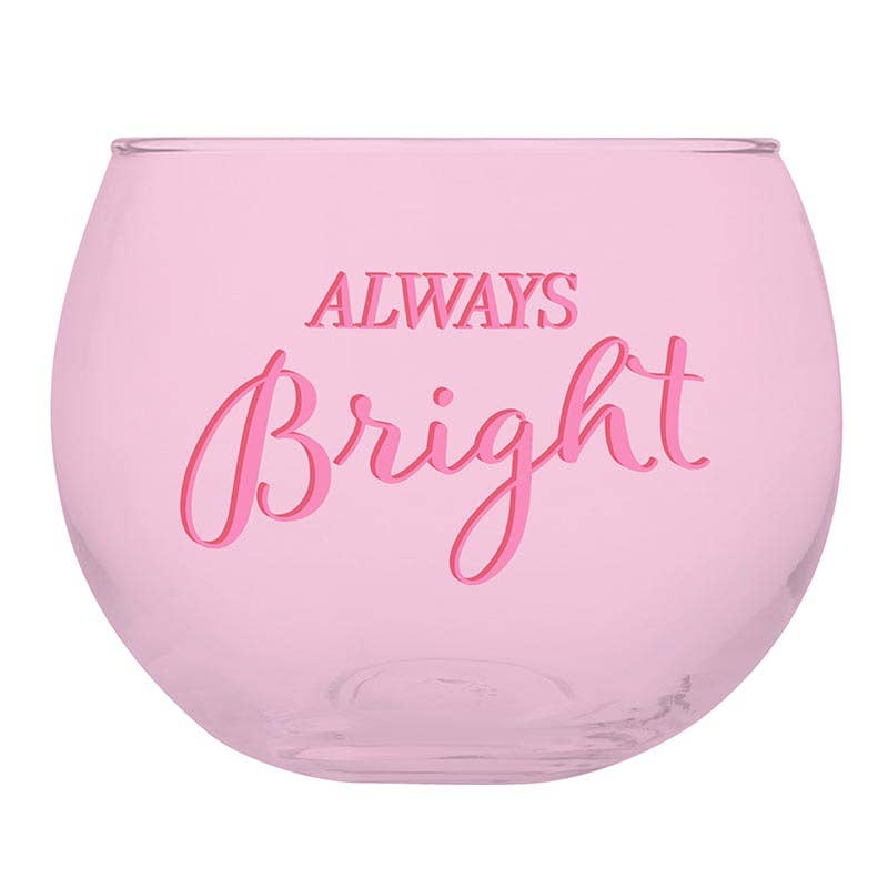 SALE! Always bright, never calm - Roly Poly Wine Glass