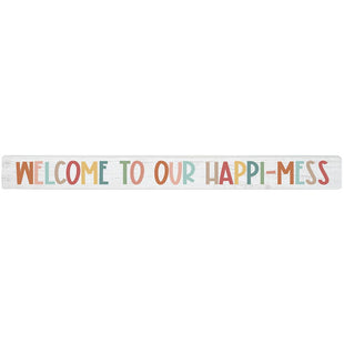 Home Decor - Welcome To our Happi-Mess - Shelf Stick