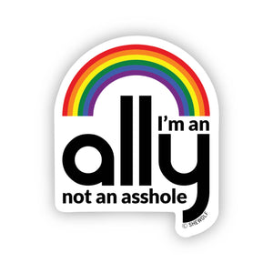 Ally Not Asshole Sticker | LGBTQIA+ | Pride | Rainbow Decal