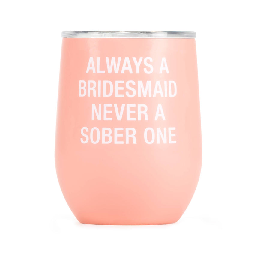 Always a Bridesmaid Thermal Stemless Wine Tumbler