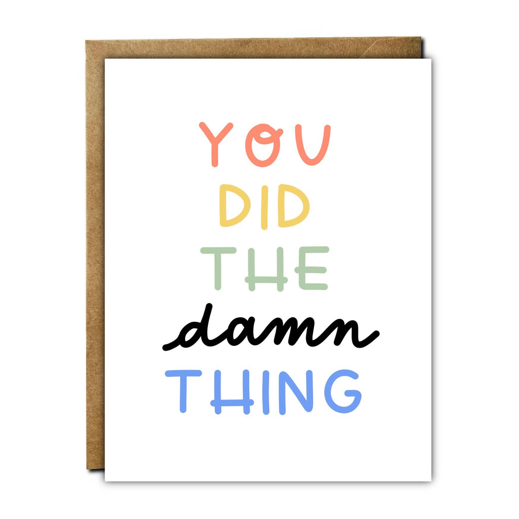 You Did the Damn Thing - Greeting Card
