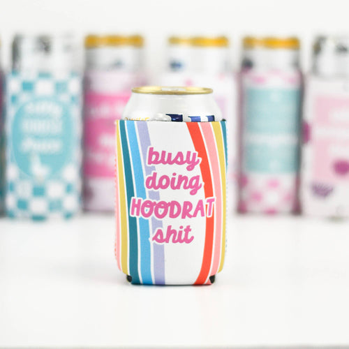Busy Doing Hoodrat Sh*t Funny Can Cooler