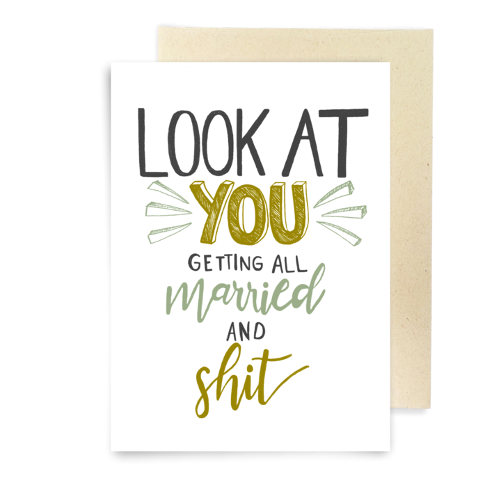 Look at You Getting All Married and Shit - Funny wedding Card