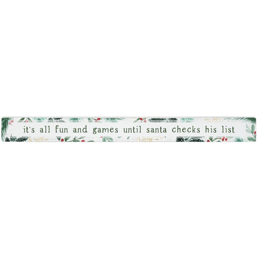 Home Decor - It's All Fun and Games until Santa Checks His List - Shelf Stick