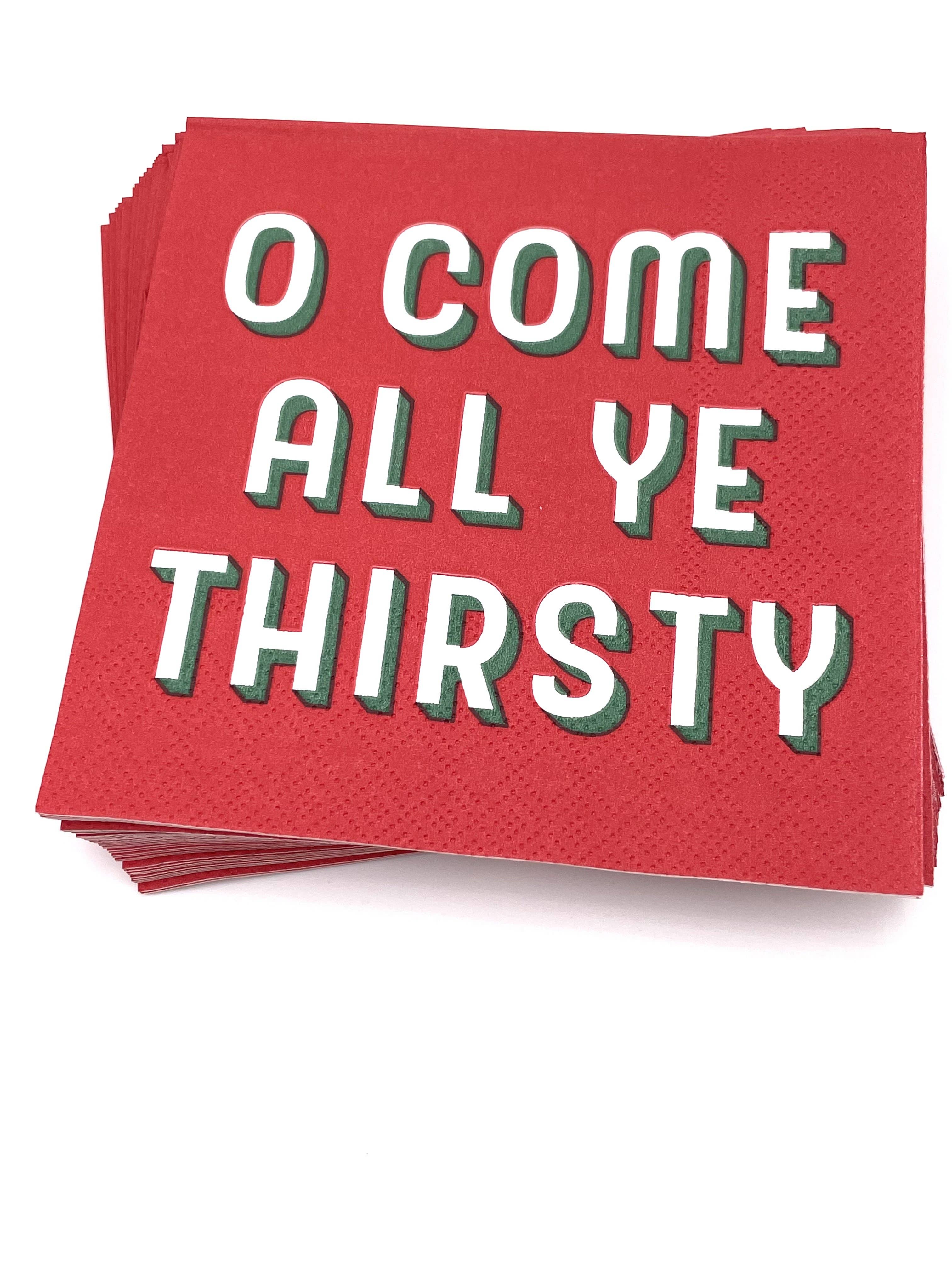 O Come All Ye Thirsty - Christmas Cocktail Napkins - 20 count