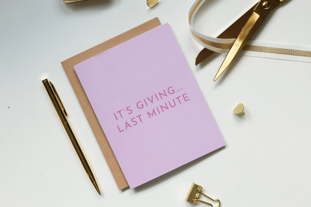 Funny Greeting Card - It's Giving... Last Minute