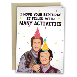 I Hope Your Birthday is Filled With Many Activities - Step Brothers Card