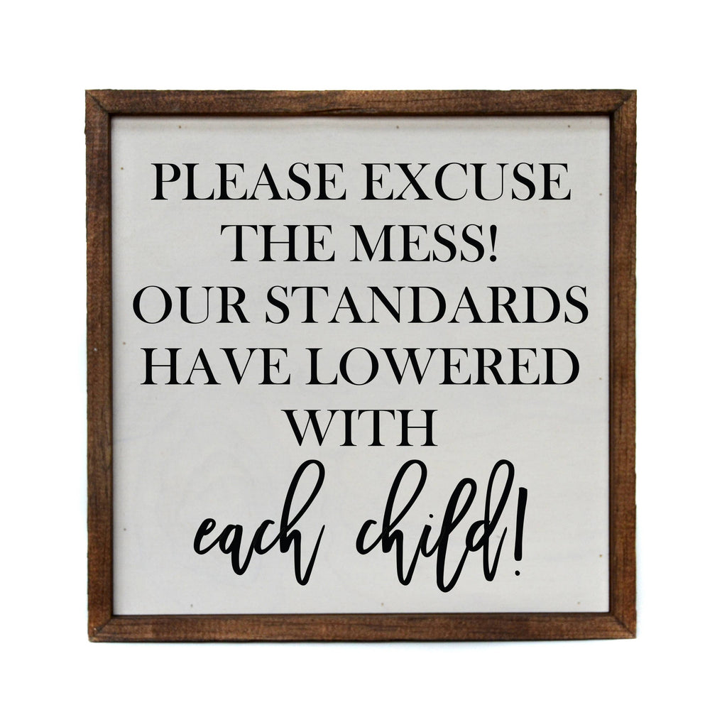 10x10 Please Excuse The Mess Decor Sign