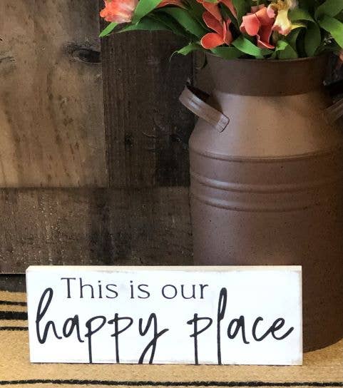 This is Our Happy Place - Rustic Wood Shelf Sitter