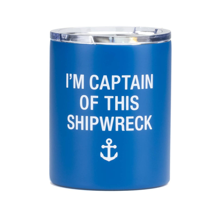 I'm Captain of this Shipwreck -  Insulated Low Ball Tumbler