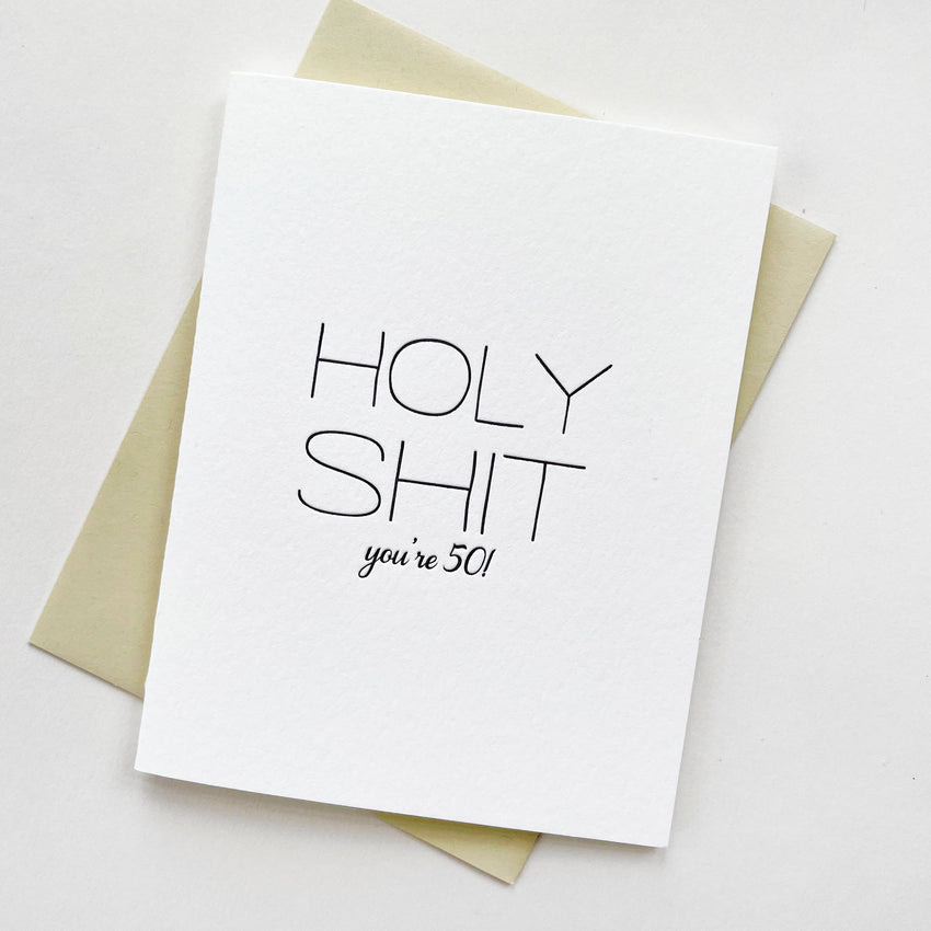 Holy Shit You're 50 - Birthday Card