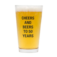 Beers to 50 Years Pint Glass - 50th Birthday Gift