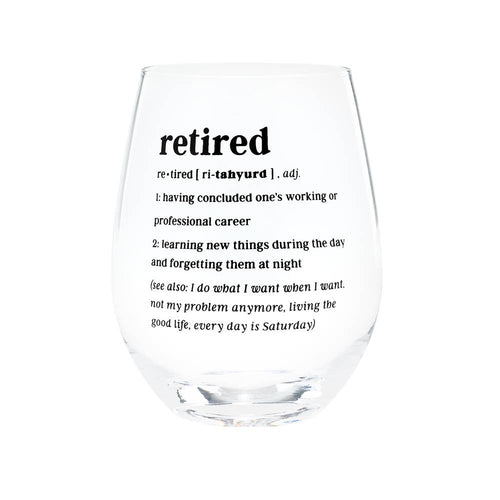 Retired Definition Stemless Wine Glass - Great retirement gift!