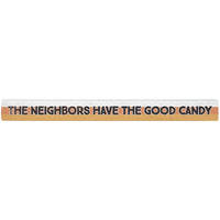 Home Decor - Neighbors Good Candy - Shelf Stick