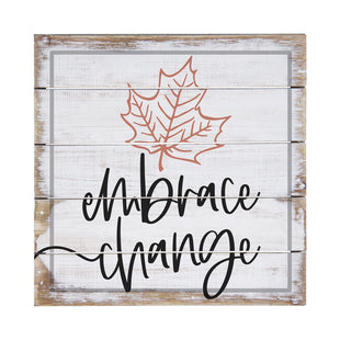 Embrace Change - Leaf Wooden Sign