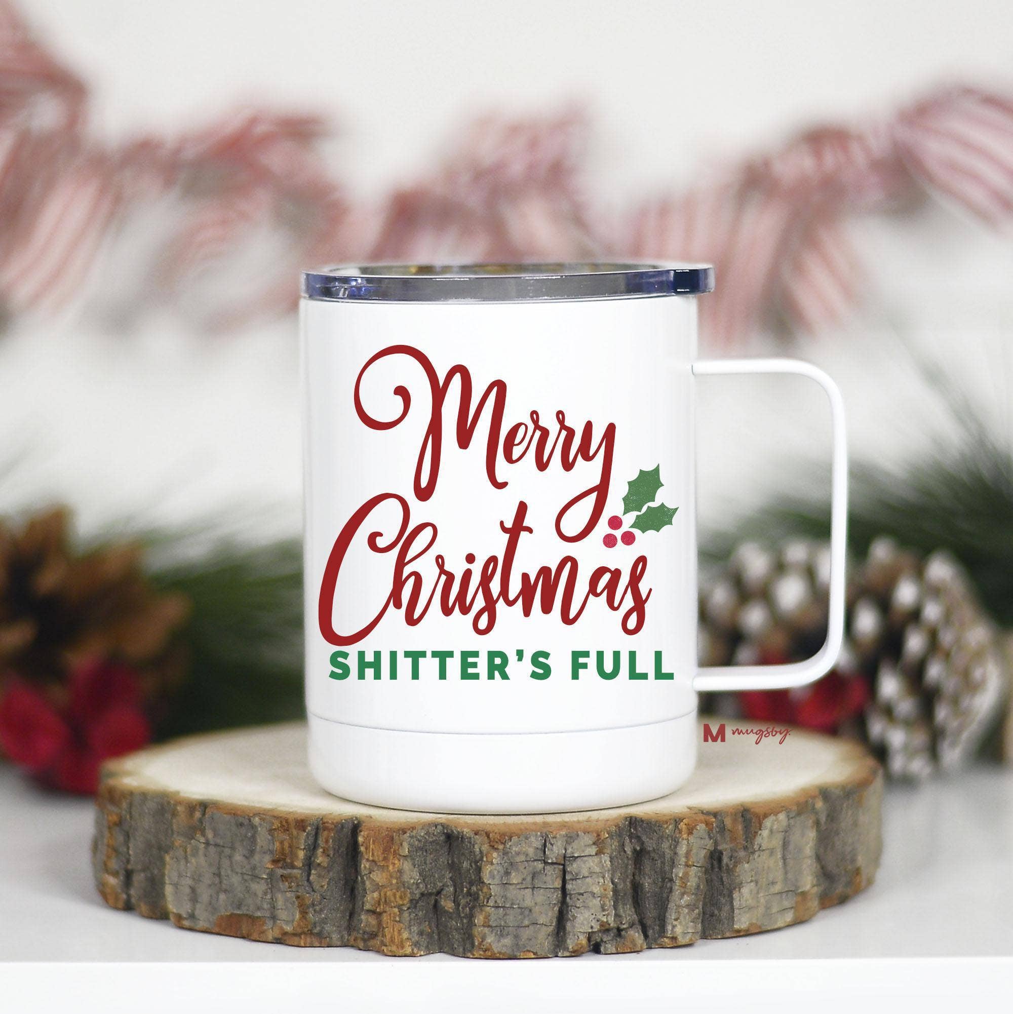 Funny holiday cup - Shitter's Full Christmas Travel Cup