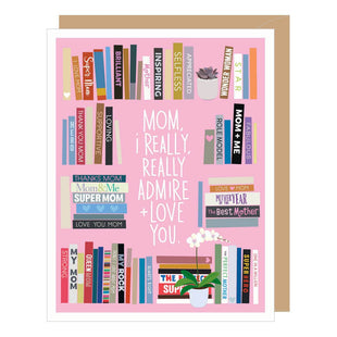 Mom I Really Admire & Love You - Mother's Day Card Bookshelf Card