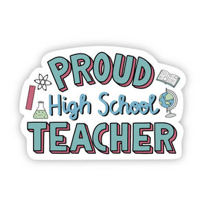 Proud High School Teacher Sticker - Teacher Stickers