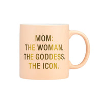 Mom. The Woman, The Goddess, The Icon - Mom Mug