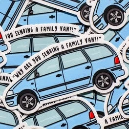 Why are you sending a Family Van Sticker - Bravo Classic Quote Sticker