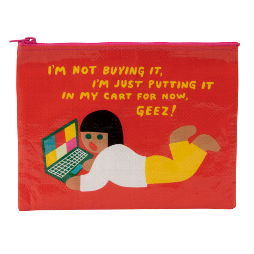 I'm Not Buying It, Just Putting it in my Cart- Medium Zipper Pouch