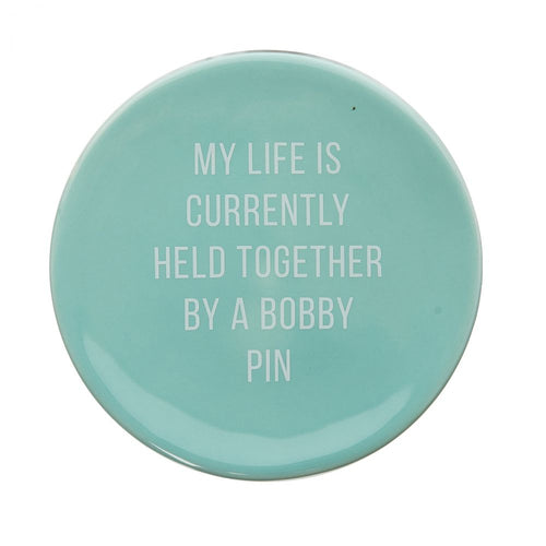 My Life is Currently Held Together By a Bobby Pin - Trinket Dish