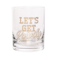 Let's Get Rowdy Rocks Glass